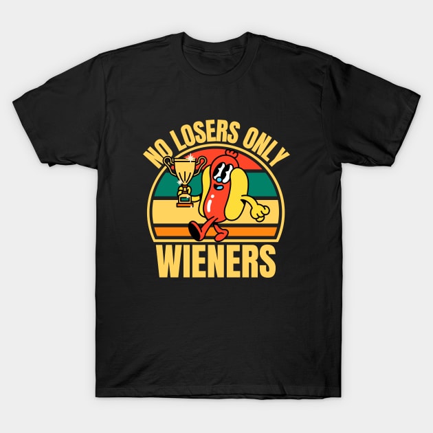 No Losers Only Wieners T-Shirt by FullOnNostalgia